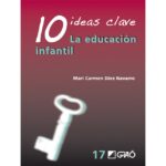 10 ideas clave. La educación infantil (Mª CARMEN DIEZ NAVARRO)