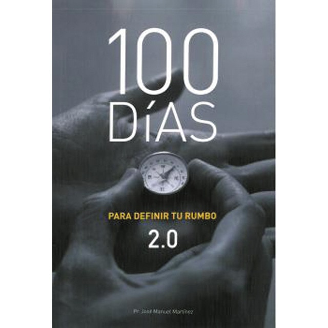 100 días para definir tu rumbo 2. 0 (PR. JOSÉ MANUEL MARTÍNEZ)