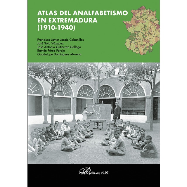 Atlas del Analfabetismo en Extremadura (1910-1940) (JOSÉ ANTONIO GUTIÉRREZ GALLEGO)