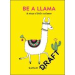 Be a llama: & stay a little calmer (FORD SARAH)