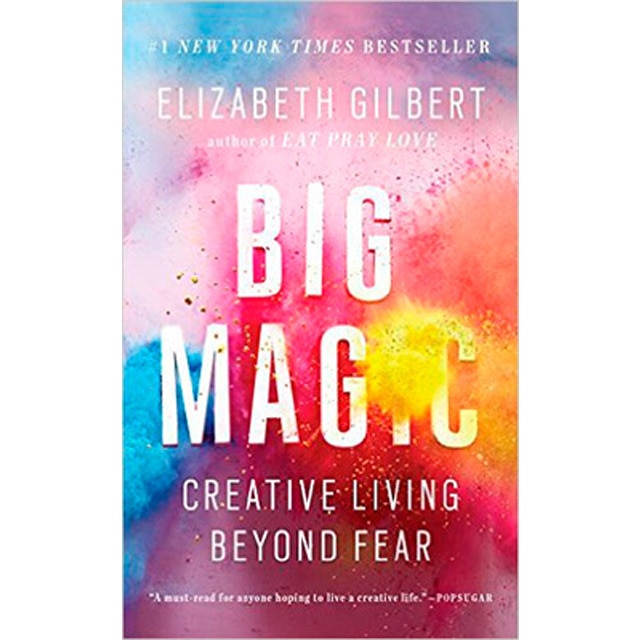 Big magic (ELIZABETH GILBERT)