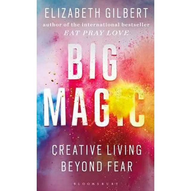 Big magic (ELIZABETH GILBERT)