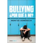 Bullying: ¿por qué a mí? (MONTSE DOMÈNECH)