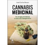 Cannabis medicinal: De la droga prohibida a solución terapéutica (JOSÉ CARLOS BOUSO SAIZ)