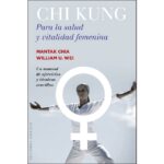 Chi kung para la salud y vitalidad femenina (MANTAK CHIA)
