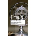 Cinco conferencias sobre psicoanálisis (SIGMUND FREUD)
