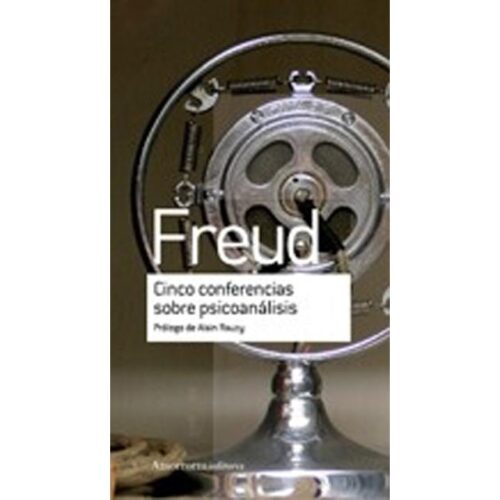 Cinco conferencias sobre psicoanálisis (SIGMUND FREUD)