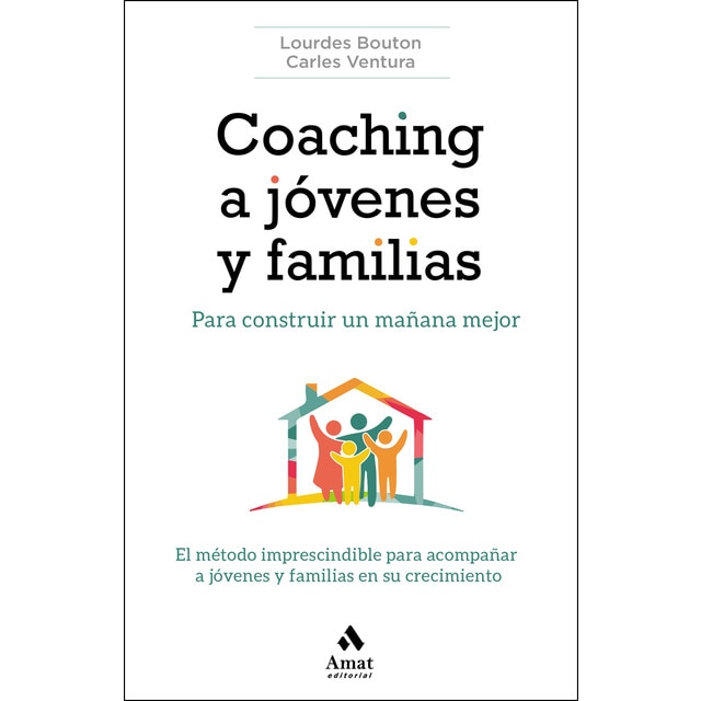 Coaching a jóvenes y familias: Para construir un mañana mejor (LOURDES BOUTON PÉREZ)