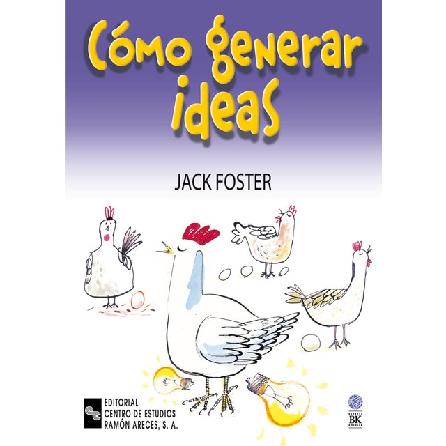 Cómo generar ideas (JACK FOSTER)