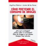 Como prevenir el consumo de drogas (AQUILINO POLAINO LORENTE)