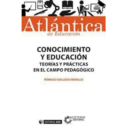 Conocimiento y educación: Teorías y prácticas en el campo pedagógico (RÓMULO GALLEGO-BADILLO)