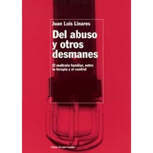 Del abuso y otros desmanes: El maltrato familiar