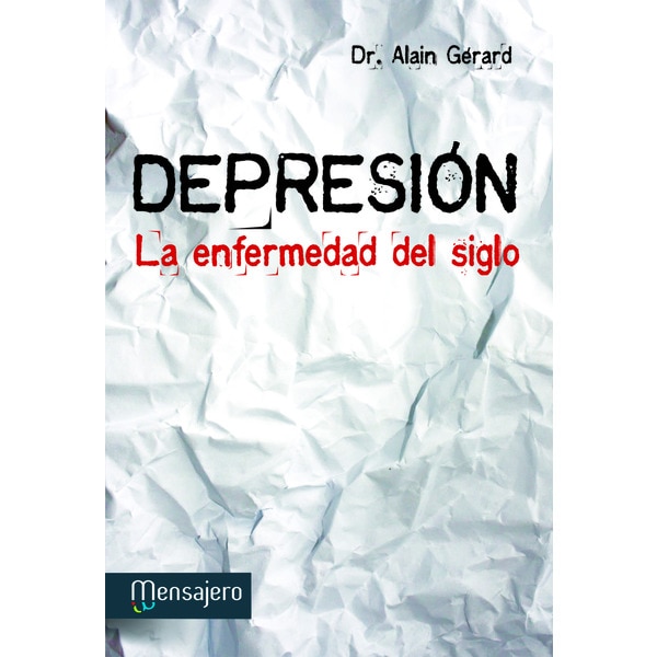 Depresión: La enfermedad del siglo (ALAIN GERARDM)