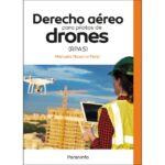 Derecho aéreo para pilotos de drones (rpas) (MANUELA NAVARRO PERAL)