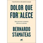 Dolor que fortalece (BERNARDO STAMATEAS)