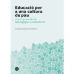 Educació per a una cultura de pau: Una proposta des de la pedagogia i la neurociència (MARTA BURGUET)