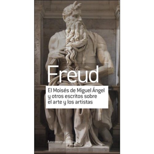 El Moisés de Miguel Ángel y otros escritos sobre el arte (SIGMUND FREUD)