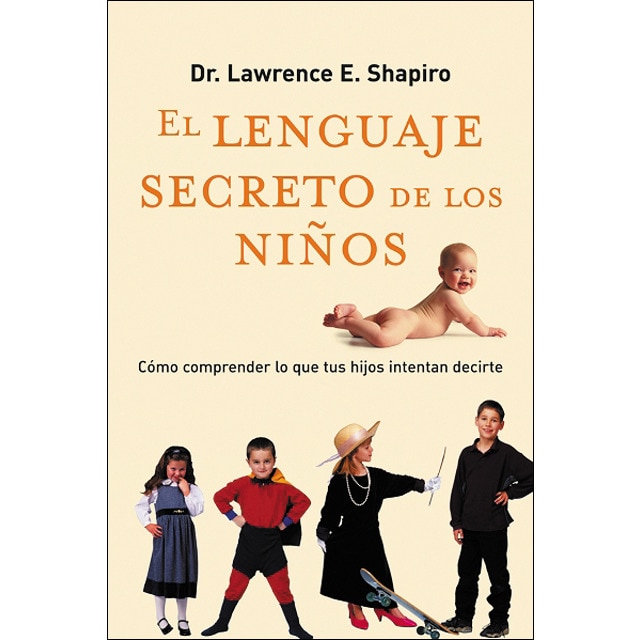 El lenguaje secreto de los niños (LAWRENCE E SHAPIRO)