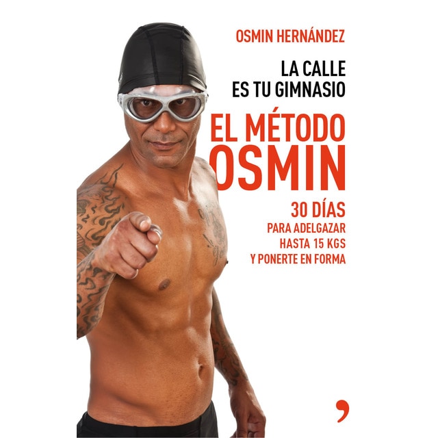 El método osmin: 30 días para adelgazar hasta 15 kg y ponerte en forma (OSMIN)
