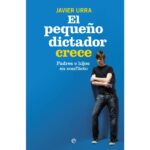 El pequeño dictador crece (JAVIER URRA)