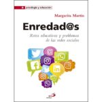 Enredad@s: Retos educativos y problemas de las redes sociales (MARGARITA MARTÍN)