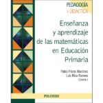 Enseñanza y aprendizaje de las matemáticas en educación primaria (PABLO FLORES MARTÍNEZ)