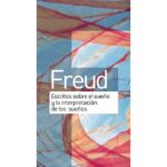Escritos sobre el sueño y la interpretación de los sueños (Tpa blanda) (SIGMUND FREUD)