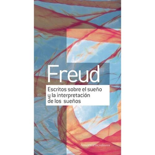 Escritos sobre el sueño y la interpretación de los sueños (Tpa blanda) (SIGMUND FREUD)