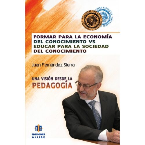 Formar para la economia del conocimiento vs educar (JUAN FERNANDEZ SIERRA)
