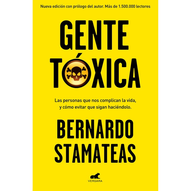 Gente tóxica (nueva edición con prólogo del autor): Nueva edición con prólogo del autor. Más de 1. 500. 000 lectores. (BERNARDO STAMATEAS)