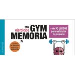 Gym memoria. Más de 90 juegos para estimular tu memoria (COLECTIVO)
