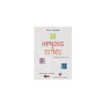 Hipnosis y estrés. Guía para profesionales (PETER J. HAEKINS)