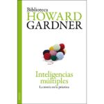 Inteligencias múltiples: La teoría en la práctica (HOWARD GARDNER)