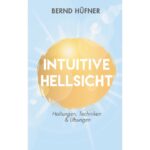 Intuitive Hellsicht (BERND HÜFNE)