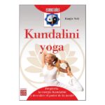Kundalini yoga esenciales: despierta la energía kundalini y descubre el poder de tu mente (RANJIV NELL)
