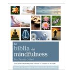 La biblia del mindfulness: Una guía completa para reducir el estrés en tu vida (PATRIZIA COLLARD)