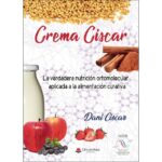 La crema ciscar la verdadera nutrición ortomolecular aplicada a la alimentación curativa (DANI CISCAR)