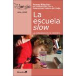 La escuela slow: La pedagogía de lo cotidiano (PENNY RITSCHER)