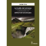 La huella del universo. Estrategias de prevención y afrontamiento del déficit de naturaleza (JAVIER URRA)