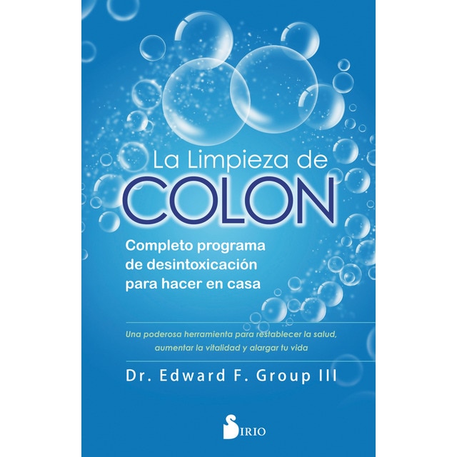 La limpieza de colon: Completo programa de desintoxicación para hacer en casa (DR. EDWARD)