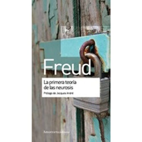 La primera teoría de la neurosis (SIGMUND FREUD)