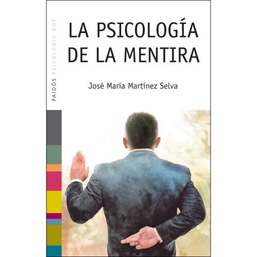 La psicología de la mentira (JOSE MARIA MARTINEZ SILVA)