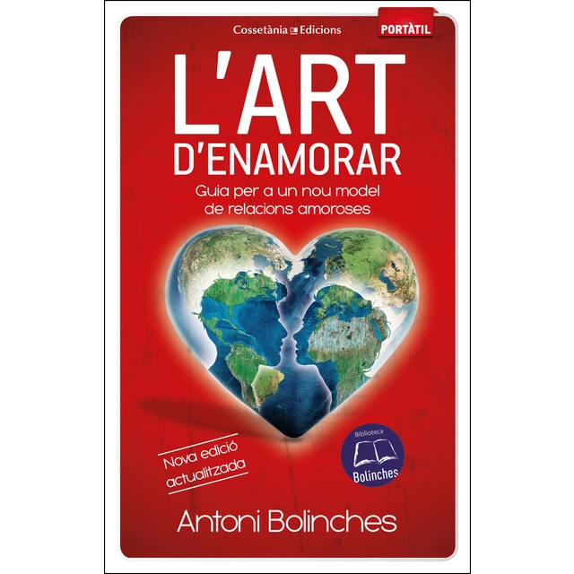 L'art d'enamorar: Guia per a un nou model de relacions amoroses (ANTONI BOLINCHES SANCHEZ)