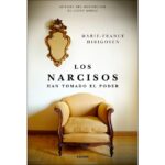 Los narcisos: Han tomado el poder (MARIE-FRANCE HIRIGOYEN)