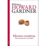 Mentes creativas: Una anatomía de la creatividad (HOWARD GARDNER)