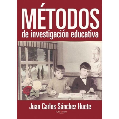 Métodos de investigación educativa (JUAN CARLOS SÁNCHEZ HUETE)