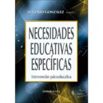 Necesidades educativas específicas: Intervención psicoeducativa (EUGENIO GONZALEZ GONZALEZ)