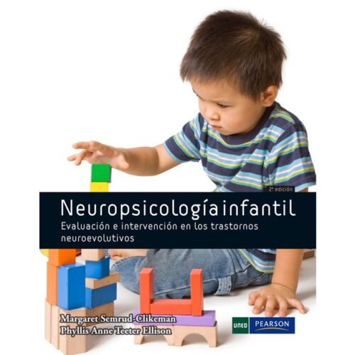 Neuropsicología infantil: Evaluación e intervención en los trastornos neuroevolutivos (MARGARET SEMRUD)