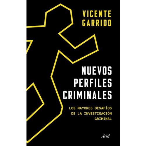 Nuevos perfiles criminales: Los mayores desafíos de la investigación criminal (VICENTE GARRIDO)