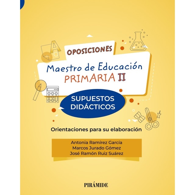 Oposiciones. Maestro de educación primaria ii: Supuestos didácticos. Orientaciones para su elaboración (ANTONIA RAMÍREZ GARCÍA)